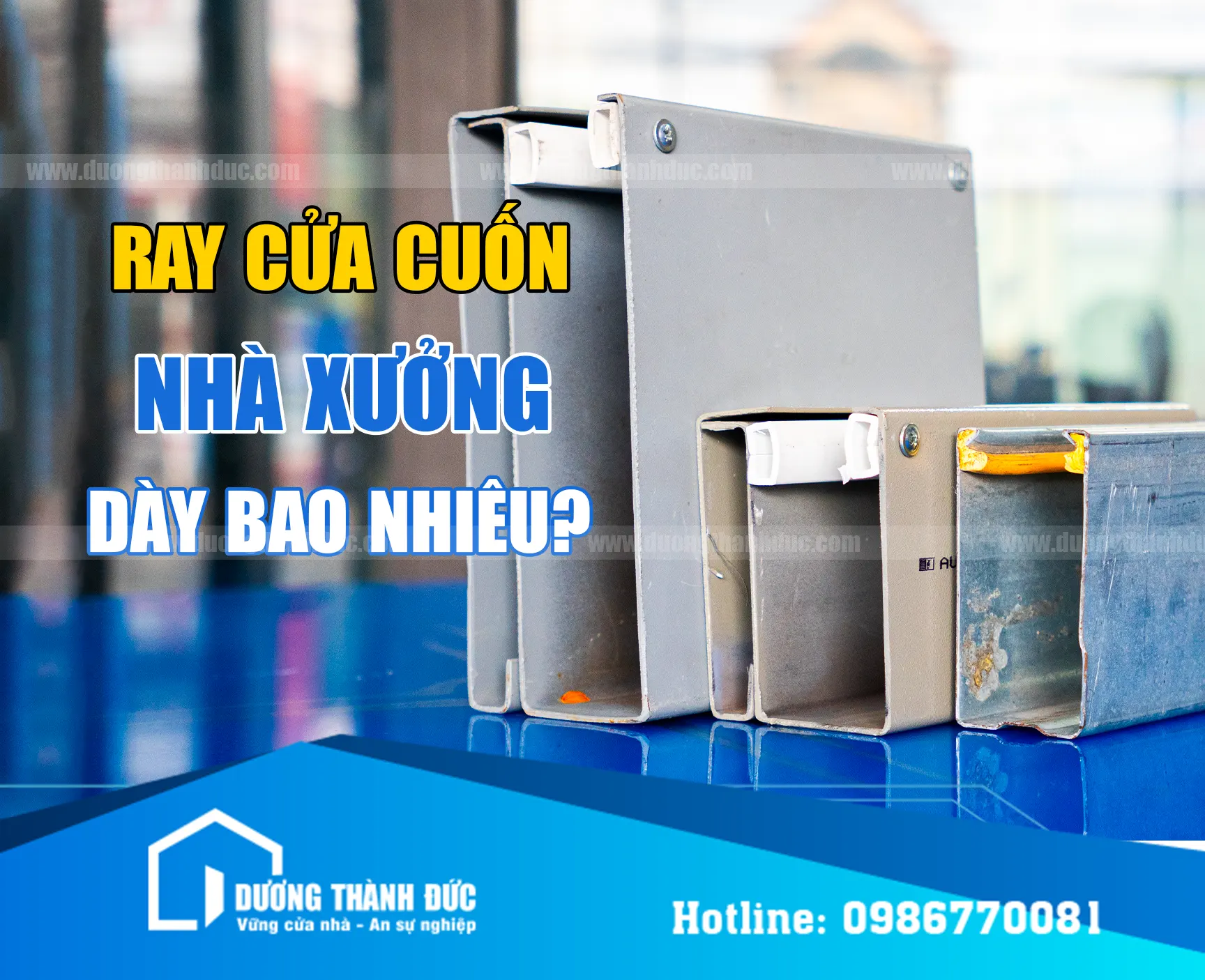 Ray Cửa Cuốn Nhà Xưởng Dày Bao Nhiêu Là Đúng Chuẩn?